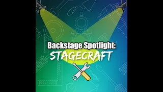 Backstage Spotlight: Stagecraft - Spring 2021