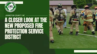 Johnston County's New Proposed Fire Protection Service District: What You Need to Know