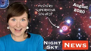 Decade long mystery of supernova 1987A solved? | Night Sky News August 2020