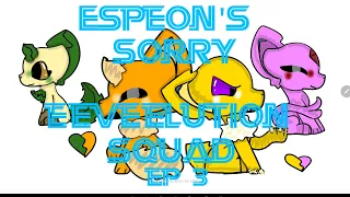 Eeveelution squad part 3-flipaclip-new series-"espeons sorry"