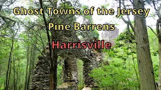 Harrisville ~ Ghost Towns of the Jersey Pine Barrens