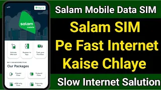 Salam Mobile Data SIM Pe Fast Internet Kaise Chlaye | Salam Sim Slow Data Salution |Salam Mobile SIM