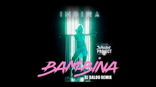 Индира - Bambina (Dj Baloo Remix)