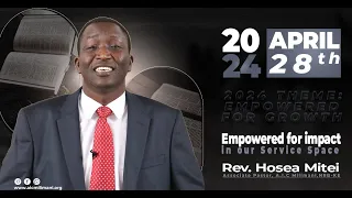 Empowered for Impact in our Service space | Rev. Hosea Mitei | Sunday(28-04-2024)