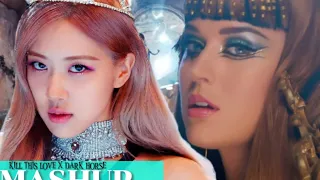 BLACKPINK/KATY PERRY (블랙핑크/케이티 페리) - DARK HORSE/KILL THIS LOVE [MASHUP]