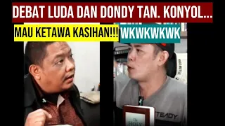 DEBAT Luga dan Dondy Tan  MbanyoLLLLLLL!!!!!