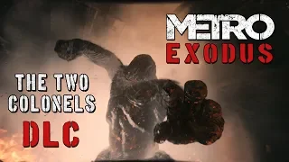 Metro Exodus DLC The Two Colonels - Full Walkthrough