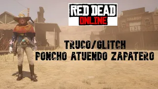 TRUCO/GLITCH ATUENDOS  *PONCHO ZAPATERO* + *ATUENDOS ROL* /RED DEAD REDEMPTION 2 ONLINE