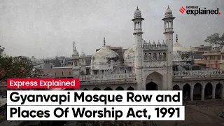 Explained: What Is The Gyanvapi Row And The Places Of Worship Act, 1991