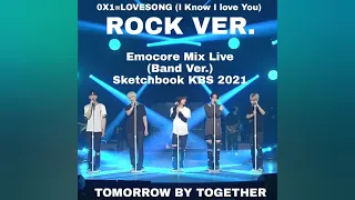 TXT | 0X1=LOVESONG (I Know I love You) Emocore Mix Live (Band Ver.) | Sketchbook KBS 2021(Audio)