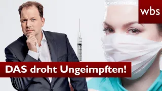 Impfpflicht: DAS droht Ungeimpften | Anwalt Christian Solmecke