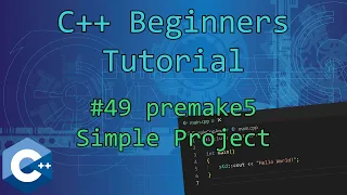 0x31 - Simple Project  premake5 Build System | C++ Beginners Tutorial