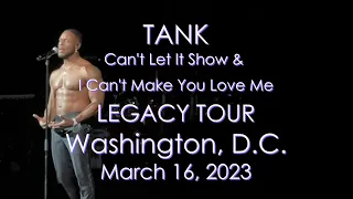 Tank - Can't Let It Show & I Can't Make You Love Me- Legacy Tour- Washington, D.C. - March 16, 2023