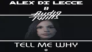 Alex di Lecce & Audio Twins - Tell Me Why (Official Video)