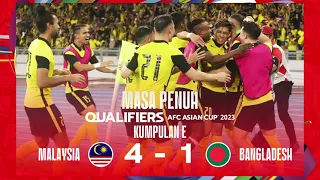 MALAYSIA 4 - 1 BANGLADESH | Malaysia Layak ke Piala Asia | AFC Asian Cup 2023 Qualifiers | Group E