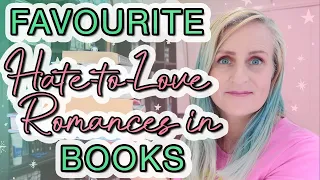 Hate-to-love romances in my favourite books