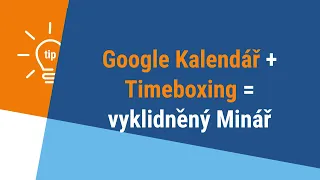 Google Kalendář 📆 + Timeboxing 🕓 🥊 = vyklidněný Minář 🧘🏻‍♂️