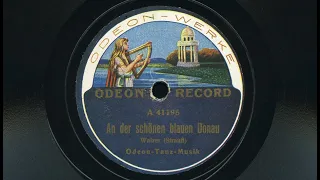 Odeon Tanz Musik / Johann Strauss II – An der schönen blauen Donau / Wiener Blut 1913