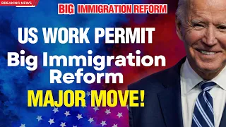 US Work Permit - Big Immigration Reform | DHS' New Work Permit Measures to Address USCIS Challenges