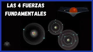 Las 4 FUERZAS FUNDAMENTALES del Universo ¿o 5?