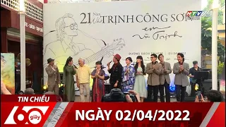 60 Giây Chiều - Ngày 02/04/2022 - HTV Tin Tức Mới Nhất