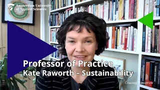 Professor of Practice Kate Raworth – Sustainability - Amsterdam University of Applied Sciences