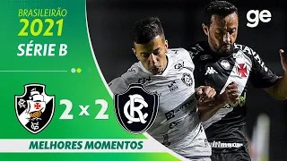 VASCO 2 X 2 REMO | MELHORES MOMENTOS | 37ª RODADA BRASILEIRÃO SÉRIE B 2021 | ge.globo