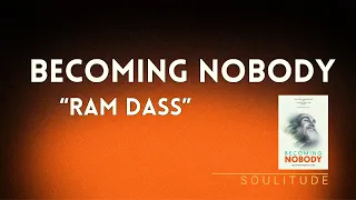 Becoming Nobody | Ram Dass | Book Insights and Practical tips