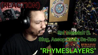 RHMYESAYERS PRESENTS!! || Sol Messiah "Rhymeslayers" feat. Slug, Aesop Rock,  Sa-Roc(REACTION!!)