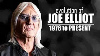 The EVOLUTION of JOE ELLIOT (1978 to present)