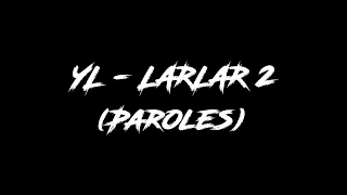 YL - LARLAR 2 (Paroles)