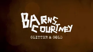 Barns Courtney - Glitter And Gold [Official Audio]