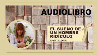 El sueño de un hombre ridículo - Capítulo I. Fiódor Dostoyevski #AUDIOLIBRO