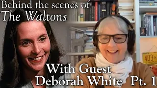 The Waltons - Deborah White Interview Part 1  - behind the scenes with Judy Norton