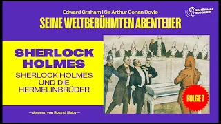 Sherlock Holmes und die Hermelinbrüder (Seine weltberühmten Abenteuer, Folge 7)