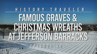 FAMOUS GRAVES & Christmas Wreaths at Jefferson Barracks | History Traveler Episode 30