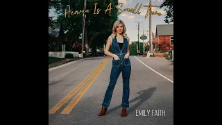 Emily Faith - Heaven Is A Small Town