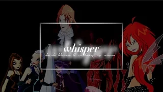 ☾ dark bloom & villians vs. winx - whisper