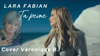 Ta peine - Lara Fabian co-écrit avec Slimane (Cover Véronique B.)