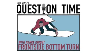 Surf Simply's Question Time: Forehand Bottom Turns