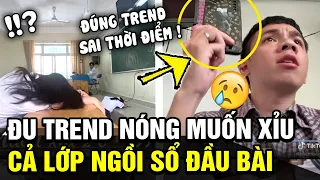 Đu trend "NÓNG MUỐN XỈU" đúng lúc thầy đang QUẠU, cả lớp lập tức ngồi luôn vào "SỔ ĐẦU BÀI" | TÁM TV