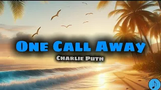 One Call Away-Charlie Puth | Lyrics |