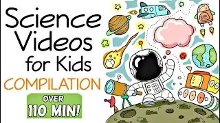 Science Videos for Kids Compilation | Planets, Plants and More!