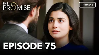 The Promise Episode 75 | Romanian Subtitle | Jurământul