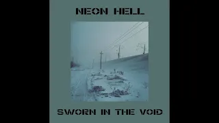 NEON HELL - Sworn in the void (2021) (goth/new wave/post-punk/retrowave/synthpop/synthwave)