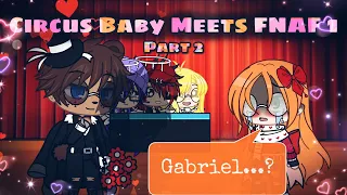 Circus Baby Meets FNAF 1 Part 2/? ~ Gacha Club💖💖 ~ (Freddy/Gabriel X CircusBaby/Elizabeth) ~ MY AU