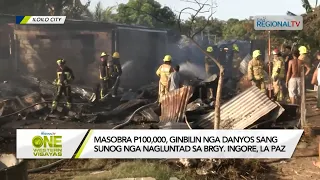 One Western Visayas: Masobra P100,000, ginbilin nga danyos sang sunog sa Brgy. Ingore, La Paz