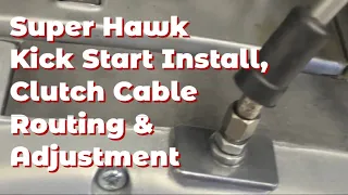 Motorcycle Kick Start Install, Clutch Cable Route & Cable Adjustment: CB77