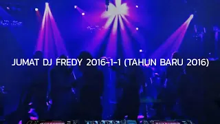 JUMAT DJ FREDY 2016-1-1 (TAHUN BARU 2016) | HBD DAUS LCS & DAYAT VOLCOM, HBD KASTAL VOLCOM