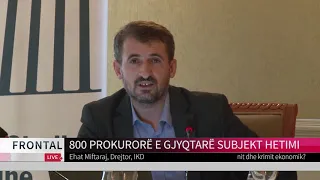 800 PROKURORË E GJYQTARË SUBJEKT HETIMI | T7